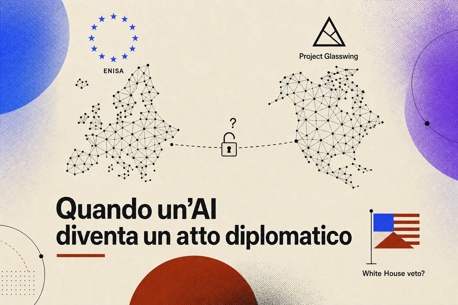 Claude Mythos e UE, ENISA accede a Project Glasswing di Anthropic, stile editoriale paper su sfondo cream con mappa stilizzata Europa-USA